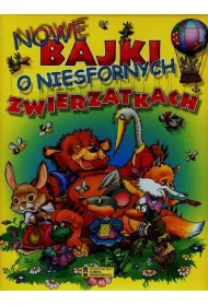 Nowe bajki o niesfornych zwierz�tkach