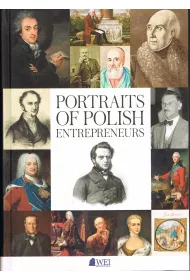 Portraits of Polish Entrepreneurs: From the Middle Ages to 1939