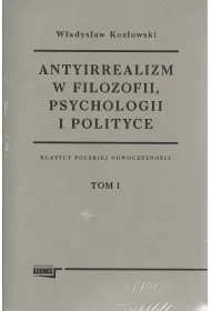 Antyirrealizm w filozofii, psychologii i polityce