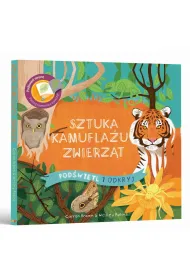 Pod�wietl i Odkryj. Sztuka kamufla�u zwierz�t