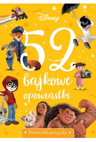 Disney. 52 bajkowe opowiastki. Niezwyke przygody