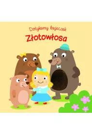 Dotykamy bajeczek. Zlotow�osa i trzy misie