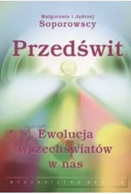 Przed�wit. Ewolucja wszech�wiat�w w nas