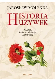 Historia u�ywek. Ro�liny, kt�re uzale�ni�y cz�owieka