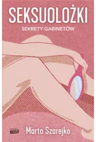 Seksuolo�ki. Sekrety gabinet�w