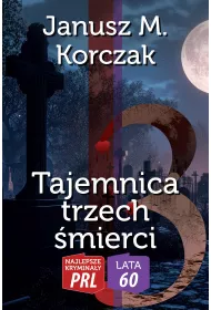 Najlepsze krymina�y PRL '60 Tajemnica trzech �mierci