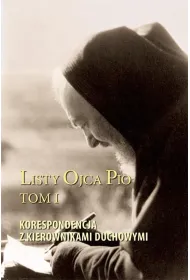 Listy Ojca Pio T.1 Korespondencja z kierownikami..