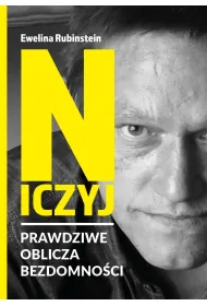 Niczyj. Prawdziwe oblicza bezdomno�ci