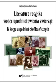 Literatura rosyjska wobec upodmiotowienia zwierz�t