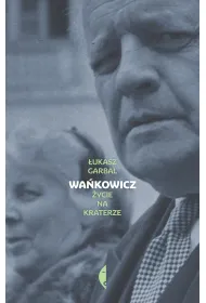 Wa�kowicz. �ycie na kraterze
