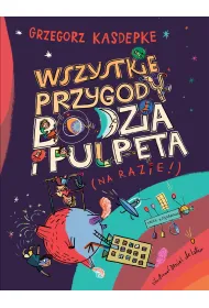Wszystkie przygody Bodzia i Pulpeta