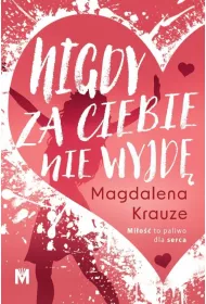 Nigdy za ciebie nie wyjd�