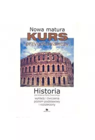 Historia. Nowa Matura. Kurs Przygotowawczy