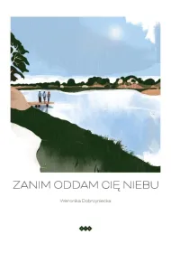 Zanim oddam ci� niebu