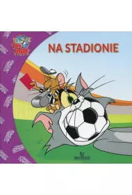 Tom i Jerry. Na stadionie *