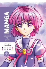 Art therapy. Kolorowanka antystresowa. Manga. Zagadkowe rysunki