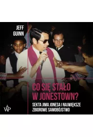 Audiobook Co si stao w Jonestown? Sekta Jima Jonesa i najwiksze zbiorowe samobjstwo mp3