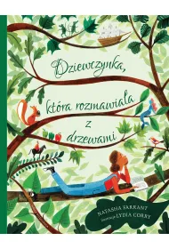 Dziewczynka, kt�ra rozmawia�a z drzewami