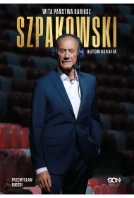 Wita pa�stwa Dariusz Szpakowski. Autobiografia
