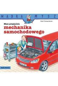M�dra Mysz - Mam przyjaciela. Mam przyjaciela mechanika samochodowego