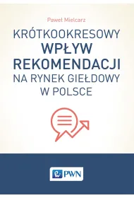 Kr�tkookresowy wp�yw rekomendacji na rynek gie�dowy w Polsce