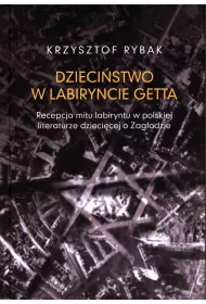 Dzieci�stwo w labiryncie getta