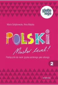 Polski. Master level! 2. Podr�cznik do nauki j�zyka polskiego jako obcego