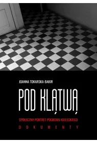 Pod kltw. Spoeczny portret pogromu kieleckiego. Tom 2