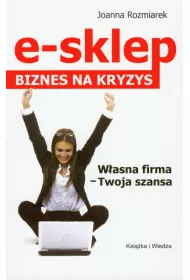 E- sklep. Biznes na kryzys - Joanna Rozmiarek