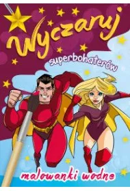 Wyczaruj superbohater�w. Malowanki wodne