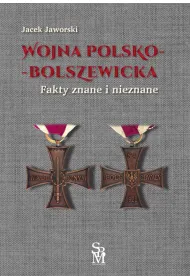 Wojna polsko-bolszewicka. Fakty znane i nieznane