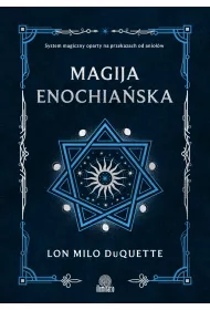 Magija enochia�ska. System magiczny oparty na przekazach od anio��w