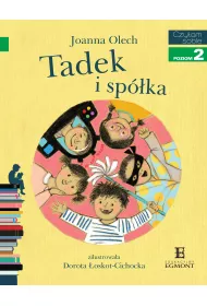 Tadek i sp�ka. Czytam sobie. Poziom 2