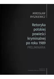 Retoryka polskiej powie�ci kryminalnej po roku 1989. Preliminaria