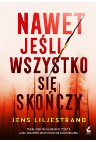 Nawet je�li wszystko si� sko�czy