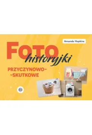 Fotohistoryjki przyczynowo-skutkowe