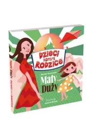 Dzieci kontra Rodzice. Ma�y du�y