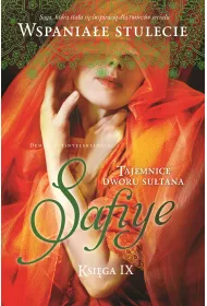 Tajemnice Dworu Sutana. Ksiga IX. Safiye