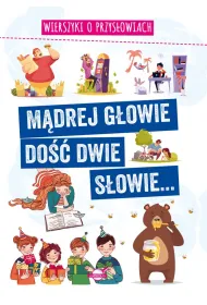 M�drej g�owie do�� dwie s�owie...Wierszyki o przys�owiach
