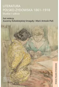 Literatura polsko-�ydowska 1861-1918 studia i szkice