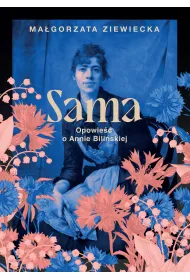 Sama. Opowie�� o Annie Bili�skiej