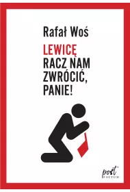 Lewic� racz nam zwr�ci�, Panie!
