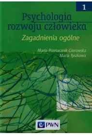 Psychologia rozwoju czowieka. Tom 1. Zagadanienia oglne