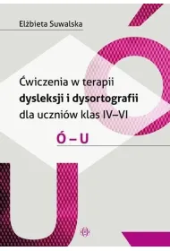 �wiczenia w terapii dysleksji i dysortografii dla uczni�w klas IV&ndash;VI � &ndash; U