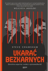 Ukara� bezkarnych. Zbrodnie wojenne i walka o sprawiedliwo��