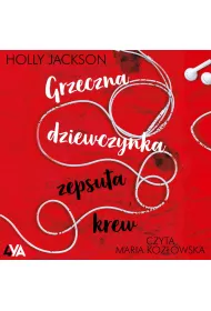 Audiobook Grzeczna dziewczynka, zepsuta krew. Przewodnik po zbrodni wedug grzecznej dziewczynki. Tom 2 mp3