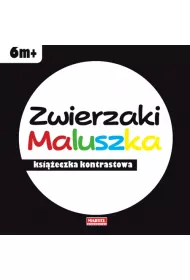Ksi��eczka kontrastowa. Zwierzaki Maluszka 6m +
