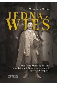 Jedna wie�. Wincenty Witos opowiada o rodzinnych..