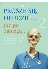 Prosz� si� obudzi�... ju� po zabiegu...