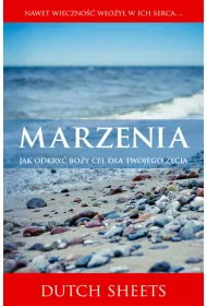Marzenia. Jak odkry� Bo�y cel dla twojego �ycia?